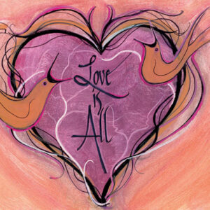 Love is All - Artist Proof